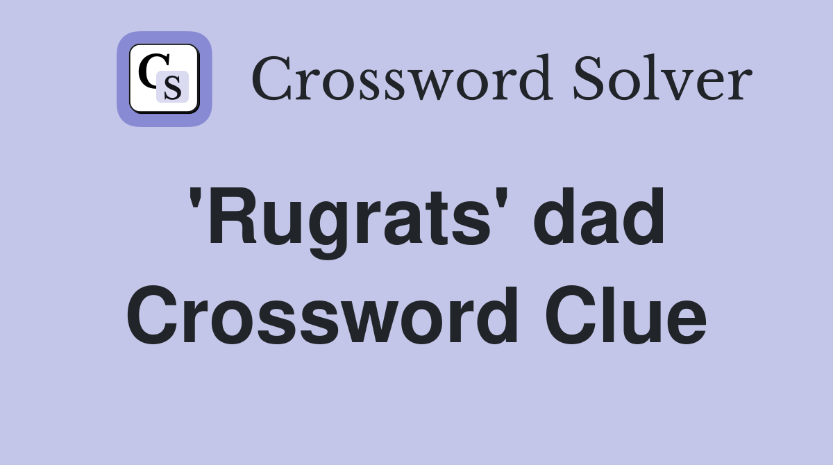 'Rugrats' dad Crossword Clue Answers Crossword Solver